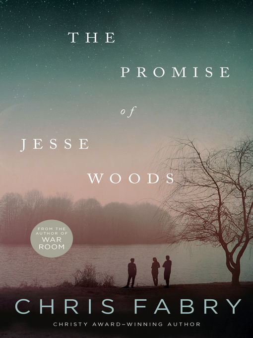 Title details for The Promise of Jesse Woods by Chris Fabry - Available